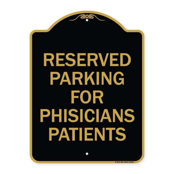 Signmission Reserved Parking for Physicians Patients, Black & Gold Aluminum Sign, 18" x 24", BG-1824-23081 A-DES-BG-1824-23081 - main